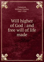 Will higher of God : and free will of life made