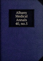 Albany Medical Annals. 40, no.5