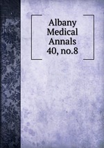 Albany Medical Annals. 40, no.8