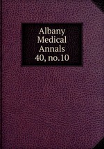 Albany Medical Annals. 40, no.10