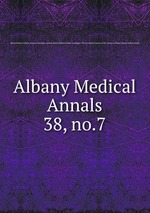 Albany Medical Annals. 38, no.7
