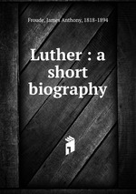 Luther : a short biography