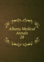 Albany Medical Annals. 28