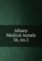 Albany Medical Annals. 36, no.2