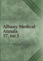 Albany Medical Annals. 37, no.5