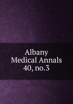 Albany Medical Annals. 40, no.3