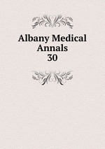 Albany Medical Annals. 30