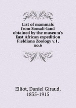 List of mammals from Somali-land obtained by the museum`s East African expedition. Fieldiana Zoology v.1, no.6