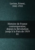 Histoire de France contemporaine; depuis la Rvolution jusqu` la Paix de 1919. 01