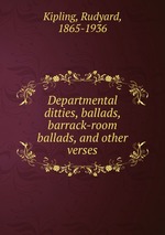 Departmental ditties, ballads, barrack-room ballads, and other verses