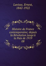 Histoire de France contemporaine; depuis la Rvolution jusqu` la Paix de 1919. 08