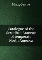 Catalogue of the described Araneae of temperate North America