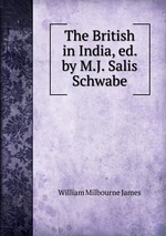 The British in India, ed. by M.J. Salis Schwabe