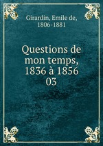 Questions de mon temps, 1836 1856. 03