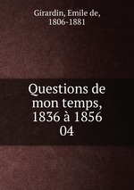 Questions de mon temps, 1836 1856. 04