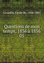Questions de mon temps, 1836  1856. 05