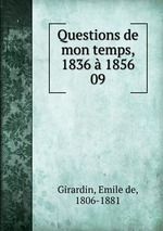 Questions de mon temps, 1836  1856. 09