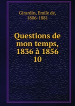 Questions de mon temps, 1836 1856. 10