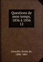 Questions de mon temps, 1836 1856. 12