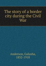 The story of a border city during the Civil War