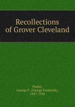 Recollections of Grover Cleveland