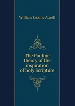 The Pauline theory of the inspiration of holy Scripture