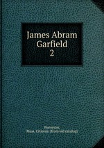 James Abram Garfield. 2