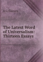 The Latest Word of Universalism: Thirteen Essays