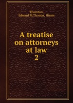 A treatise on attorneys at law. 2