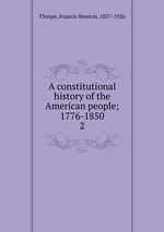 A constitutional history of the American people; 1776-1850. 2