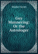 Guy Mannering: Or the Astrologer