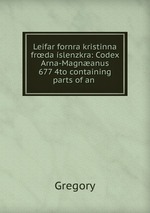 Leifar fornra kristinna frda slenzkra: Codex Arna-Magnanus 677 4to containing parts of an