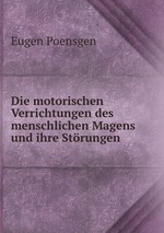 Die motorischen Verrichtungen des menschlichen Magens und ihre Strungen