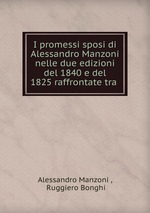 I promessi sposi di Alessandro Manzoni nelle due edizioni del 1840 e del 1825 raffrontate tra