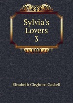Sylvia`s Lovers. 3