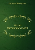 Vor der Bartholomusnacht