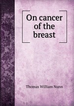 On cancer of the breast