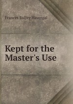 Kept for the Master`s Use