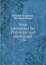 Neue Jahrbcher fr Philologie und paedagogik. 126