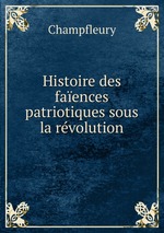 Histoire des faences patriotiques sous la rvolution