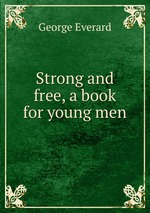 Strong and free, a book for young men
