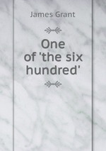 One of `the six hundred`