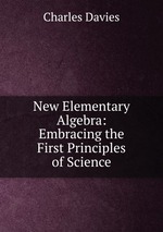 New Elementary Algebra: Embracing the First Principles of Science