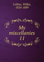 My miscellanies. 11