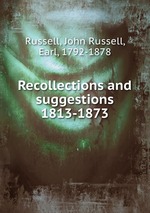 Recollections and suggestions 1813-1873