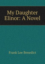 My Daughter Elinor: A Novel