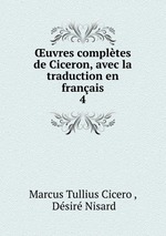 uvres compltes de Ciceron, avec la traduction en franais. 4