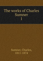 The works of Charles Sumner. 1