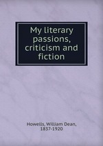 My literary passions, criticism and fiction