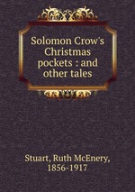 Solomon Crow`s Christmas pockets : and other tales